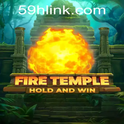FireTemple: A New Era of Interactive Gaming with Innovative 59H Mechanism