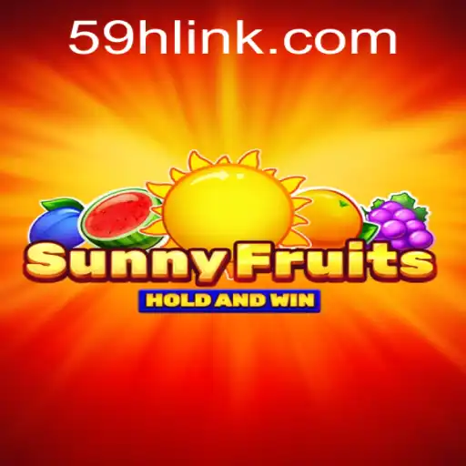 An In-Depth Look at SunnyFruits: A Thrilling Adventure in the World of 59H